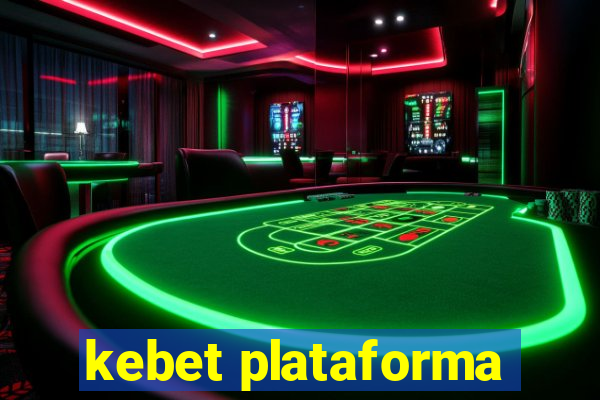 kebet plataforma